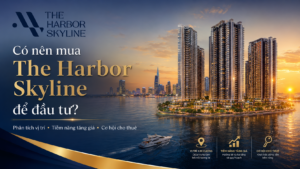 Có nên mua The Harbor Skyline để đầu tư?