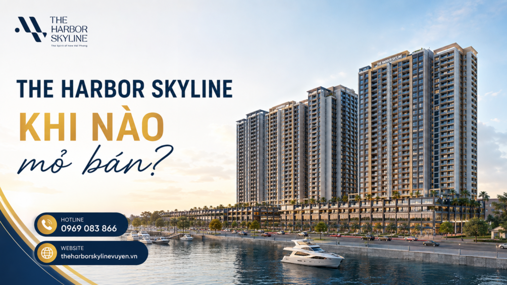 The Harbor Skyline khi nào mở bán?