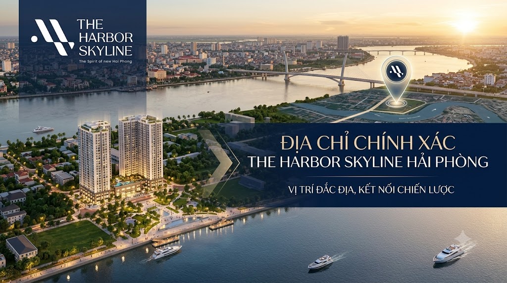 Địa chỉ chính xác của The Harbor Skyline Hải Phòng