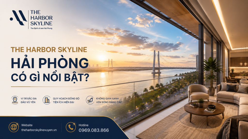 The Harbor Skyline Hải Phòng có gì nổi bật?