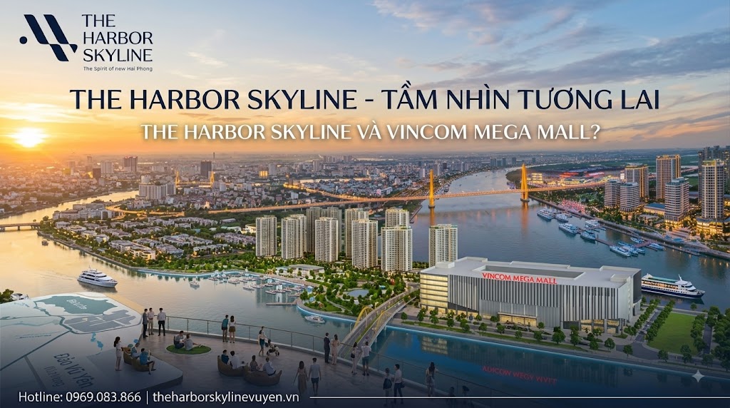 The Harbor Skyline gần Vincom Mega Mall Vũ Yên không?