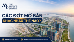 Các đợt mở bán The Harbor Skyline có gì khác nhau?
