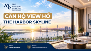 Căn hộ view hồ tại The Harbor Skyline