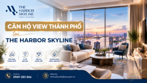 Căn hộ view thành phố tại The Harbor Skyline