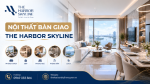 Nội thất bàn giao The Harbor Skyline gồm những gì?