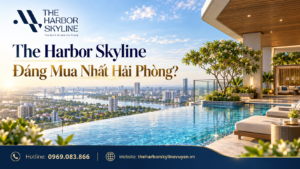 The Harbor Skyline có phải chung cư cao cấp đáng mua nhất Hải Phòng?