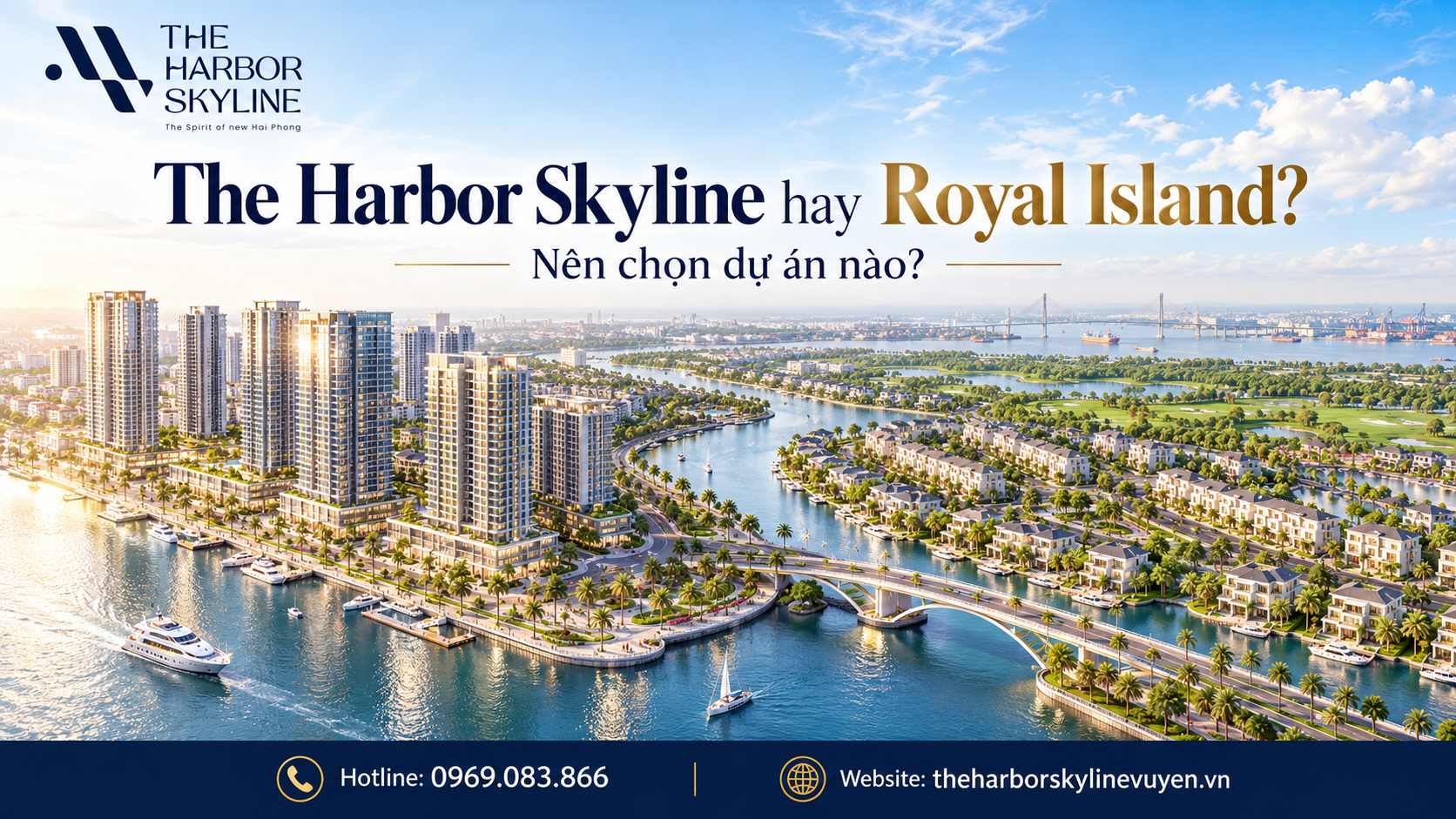 The Harbor Skyline và Vinhomes Royal Island nên chọn dự án nào?