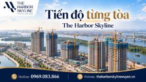 Tiến độ thi công từng tòa The Harbor Skyline